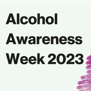 Alcohol Awareness Week 2023